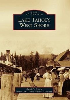 Lake Tahoe's West Shore - Jensen, Carol A; The North Lake Tahoe Historical Society