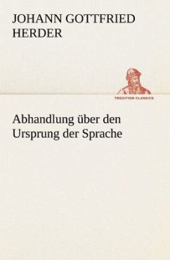 Abhandlung über den Ursprung der Sprache - Herder, Johann Gottfried von