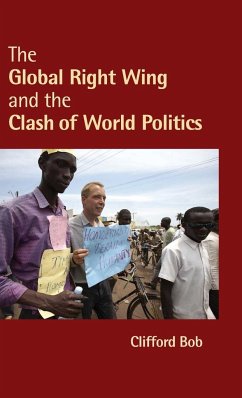 The Global Right Wing and the Clash of World Politics - Bob, Clifford