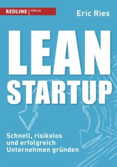 Lean Startup - Schnell, risikolos und erfolgreich Unternehmen gründen - Ries, Eric