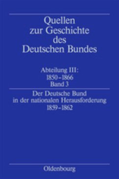 Der Deutsche Bund in der nationalen Herausforderung 1859-1862 / Quellen zur Geschichte des Deutschen Bundes. Quell Band 3