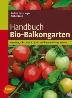 Handbuch Bio-Balkongarten - Heistinger, Andrea