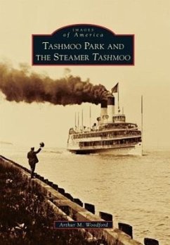 Tashmoo Park and the Steamer Tashmoo - Woodford, Arthur M.