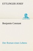 Benjamin Constant - Der Roman eines Lebens