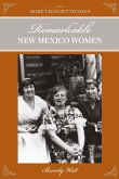 More Than Petticoats: Remarkable New Mexico Women
