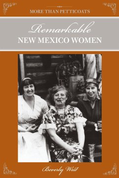 More Than Petticoats: Remarkable New Mexico Women - West, Beverly