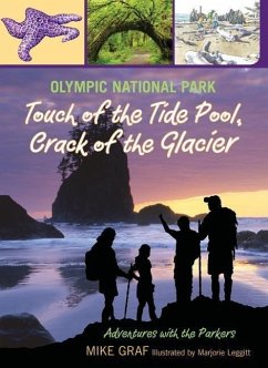 Olympic National Park: Touch of the Tide Pool, Crack of the Glacier - Graf, Mike