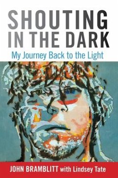 Shouting in the Dark: My Journey Back to the Light - Bramblitt, John; Tate, Lindsey