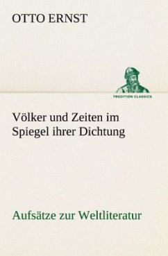 Völker und Zeiten im Spiegel ihrer Dichtung - Ernst, Otto