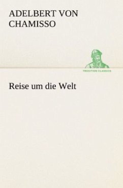 Reise um die Welt - Chamisso, Adelbert von