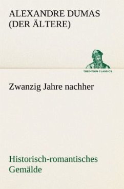 Zwanzig Jahre nachher - Dumas, Alexandre, der Ältere