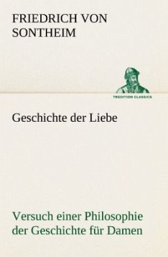 Geschichte der Liebe - Sontheim, Friedrich von