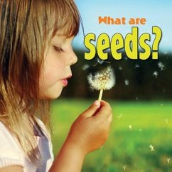 What Are Seeds? - Aloian, Molly