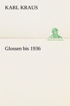 Glossen bis 1936 - Kraus, Karl