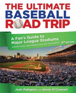 Ultimate Baseball Road Trip: A Fan's Guide to Major League Stadiums - Pahigian, Josh; O'Connell, Kevin