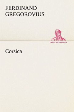 Corsica - Gregorovius, Ferdinand