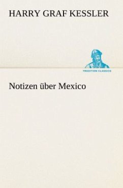 Notizen über Mexico - Kessler, Harry Graf