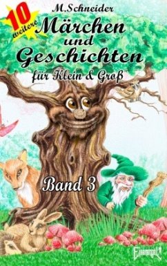 Märchen und Geschichten für Klein und Groß Band 3 - Schneider, M.
