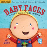 Indestructibles: Baby Faces: A Book of Happy, Silly, Funny Faces Indestructibles: Baby Faces: A Book of Happy, Silly, Funny Faces