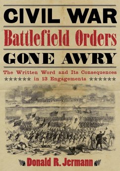 Civil War Battlefield Orders Gone Awry - Jermann, Donald R.