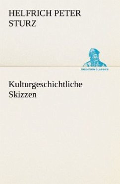 Kulturgeschichtliche Skizzen - Sturz, Helfrich Peter