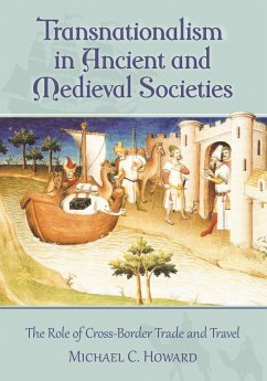 Transnationalism in Ancient and Medieval Societies - Howard, Michael C.