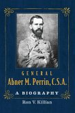 General Abner M. Perrin, C.S.A.