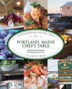 Portland, Maine Chef's Table: Extraordinary Recipes from Casco Bay - Hathaway, Margaret