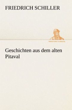 Geschichten aus dem alten Pitaval - Schiller, Friedrich