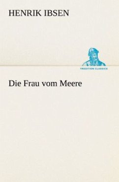 Die Frau vom Meere - Ibsen, Henrik