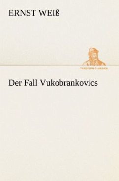 Der Fall Vukobrankovics - Weiß, Ernst