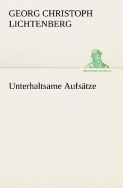 Unterhaltsame Aufsätze - Lichtenberg, Georg Chr.