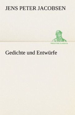 Gedichte und Entwürfe - Jacobsen, Jens P.