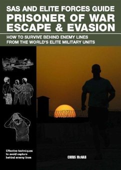 SAS and Elite Forces Guide Prisoner of War Escape & Evasion: How to Survive Behind Enemy Lines from the World's Elite Military Units - Mcnab, Christopher