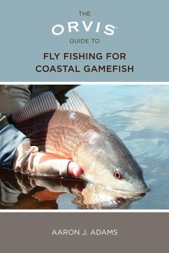 Orvis Guide to Fly Fishing for Coastal Gamefish - Adams, Aaron