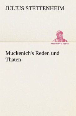 Muckenich's Reden und Thaten - Stettenheim, Julius