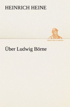 Über Ludwig Börne - Heine, Heinrich