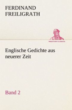 Englische Gedichte aus neuerer Zeit 2 - Freiligrath, Ferdinand