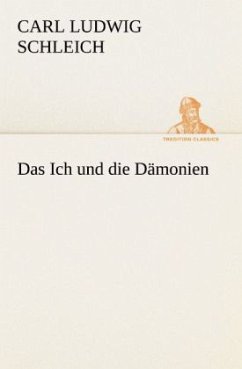 Das Ich und die Dämonien - Schleich, Carl L.