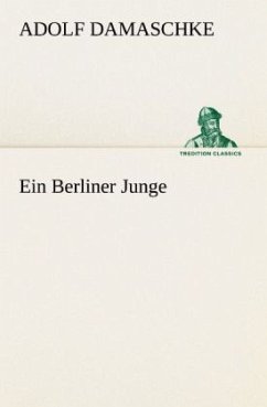 Ein Berliner Junge - Damaschke, Adolf