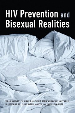 HIV Prevention and Bisexual Realities - Namaste, Viviane; Vukov, Tamara; Saghie, Nada; Williamson, Robin; Vallee, Jacky; Lafreniére, Mareva; Leroux, Marie-Josée; Monette, Andre; Gilles, Joseph Jean