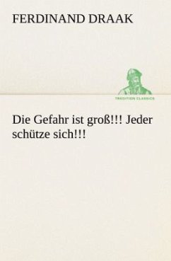 Cover Die Gefahr ist groß!!! Jeder schütze sich!!!