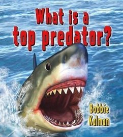 What Is a Top Predator? - Kalman, Bobbie