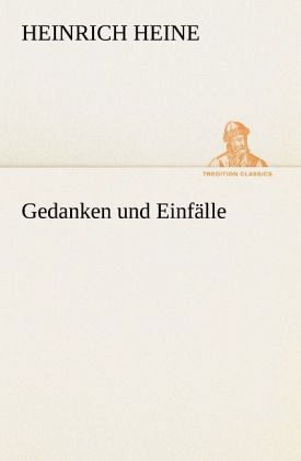 Gedanken und Einfälle von Heinrich Heine portofrei bei bücher.de bestellen