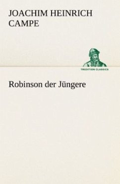 Robinson der Jüngere - Campe, Joachim Heinrich