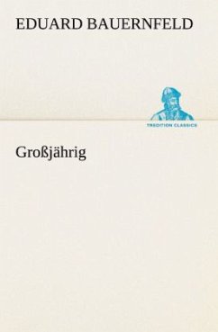 Großjährig - Bauernfeld, Eduard