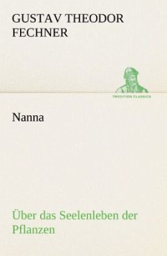 Nanna - Über das Seelenleben der Pflanzen - Fechner, Gustav Theodor