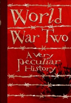 World War Two: A Very Peculiar History - Pipe, Jim