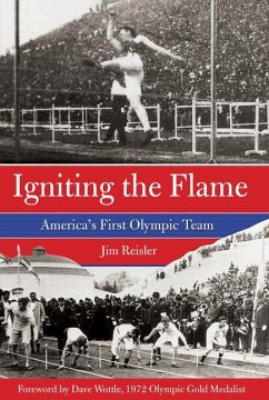 Igniting the Flame: America's First Olympic Team - Reisler, Jim