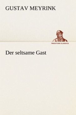 Der seltsame Gast - Meyrink, Gustav